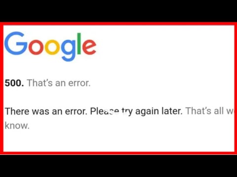 How to fix 500. That's an error there was an error. Please try again later. In google chrome