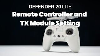 Defender 20 Lite Tutorial | Remote Controller and TX Module Setting
