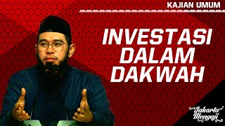 Kajian Islam : Investasi Dalam Dakwah - Ustad Muhammad Nuzul Dzikri, Lc.