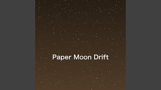 Paper Moon Drift