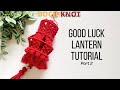 How to Make a Good Luck Chinese Lantern (Part 2 of 2 ) | Intermediate Macrame | Lunar New Year