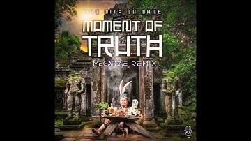 (Man With No Name  - Moment of Truth  (MegaTone Remix