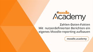 Mit nutzerdefinierten Berichten ein eigenes Moodle-reporting aufbauen | Moodle Academy by Moodle 267 views 1 month ago 51 minutes