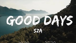 SZA - Good Days (Lyrics)  || Itzel Music