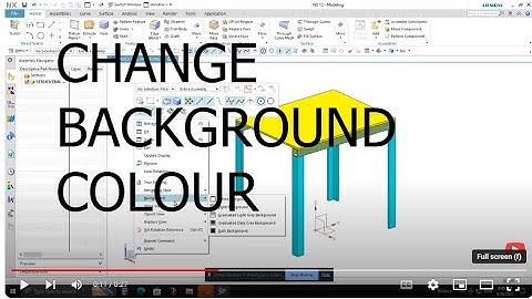 HOW TO CHANGE THE BACKGROUND COLOUR OF UGNX MODEL.