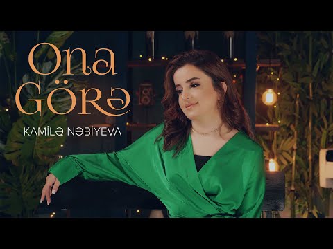 Kamilə Nəbiyeva — Ona Görə (Rəsmi Musiqi Videosu)