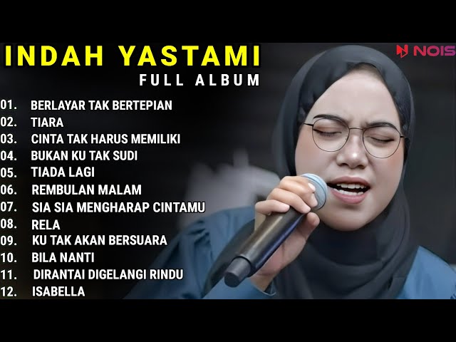 INDAH YASTAMI FULL ALBUM - BERLAYAR TAK BERTEPIAN - TIARA || COVER AKUSTIK TERBAIK 2023 class=