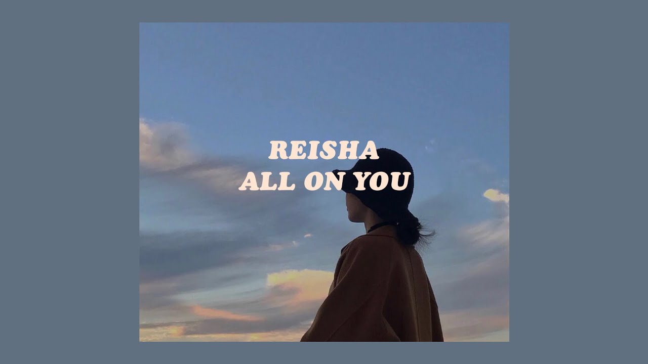「 All On You - reisha lyrics 」 saddam hussein