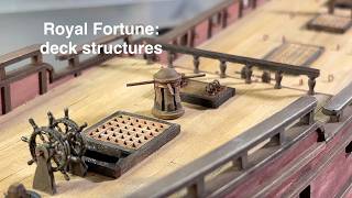 Building the deck structures of a pirate ship - Royal Fortune model ship build