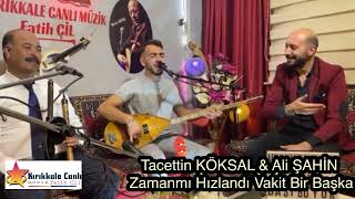 Tacettin KÖKSAL & Ali ŞAHİN 2023 / Zamanmı Hızlandı Vakit Bir Başka Resimi