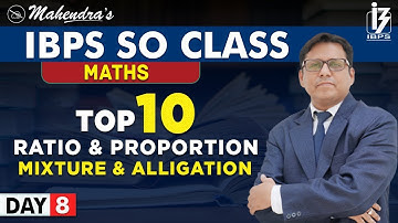 Top 10 | Ratio Proportion | Mixture Alligation | Maths | By Saif Mahendras | IBPS SO Class