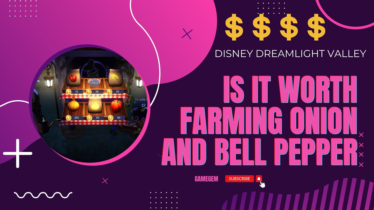 Is it worth farming ONION and BELL PEPPER in Disney Dreamlight Valley