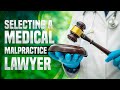 Selecting A Medical Malpractice Lawyer