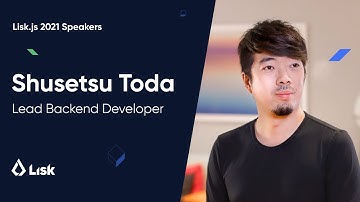 Lisk.js 2021 Speaker Teaser: Lead Backend Developer, Shusetsu Toda