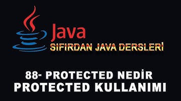 88- Java Dersleri - Protected Nedir - Protected Kullanımı