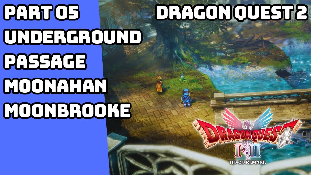 DRAGON QUEST 2 HD 2D REMAKE GWAELINS'S GATE UNDERGROUND PASSAGE MOONAHAN MOONBROOKE GAMEPLAY PART 5