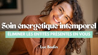 Timeless energy treatment to eliminate the entities present in you