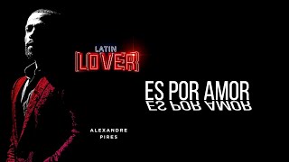 Es por Amor - Alexandre Pires - Latin Lover Lಌ (En Vivo)