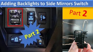 Adding Backlight to Toyota Tundra Side Mirrors Switch Buttons  Part 2