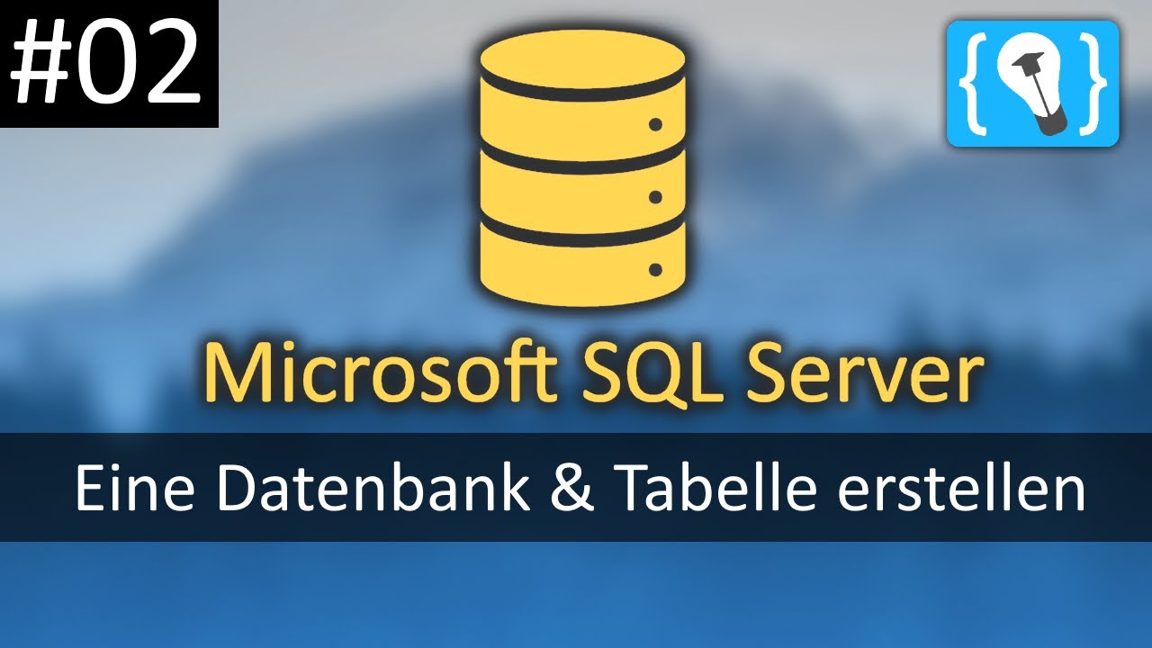 New Eine Datenbank und Tabelle erstellen - Microsoft SQL Server Tutorial Deutsch #2