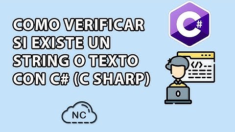 COMO VERIFICAR SI EXISTE UN STRING O TEXTO CON C# (C SHARP)