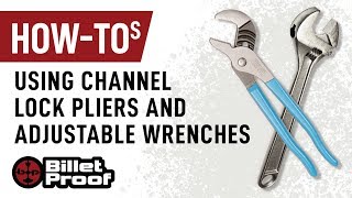 Great Tutorial On How-to Use Channel Lock Pliers and Adjustable Wrenches 101