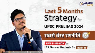 Last 5 Months Strategy for UPSC Prelims 2023 | AIR Rank 13 IAS Gaurav Budania Sir