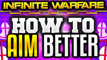 INFINITE WARFARE : How To AIM BETTER! COD IW Improve Your Aim FAST! (IW Get More Kills Tips/ Tricks)