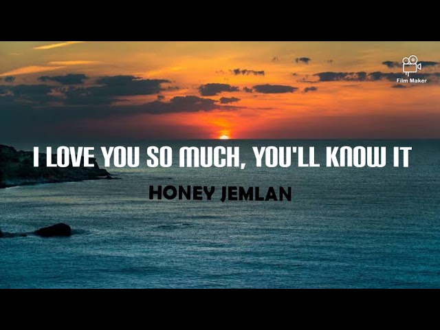 Honey Jemlan - I Love You So Much, You'll Know It class=