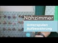 Unterfadenspulen Organisation fürs Nähzimmer