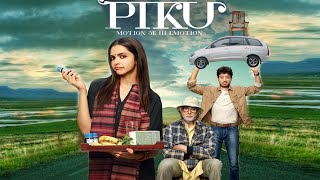 Piku Full Movie 2015 | Original Movie #piku #movie 
