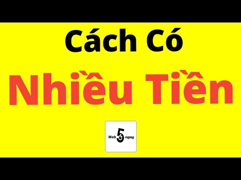 Cách Có Nhiều Tiền