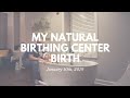 My Natural Birthing Center Birth