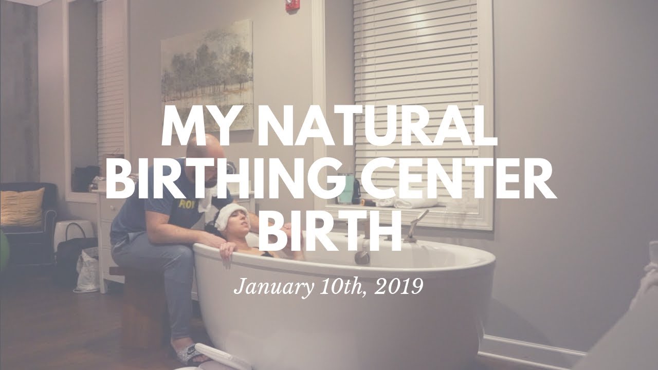 My Natural Birthing Center Birth YouTube