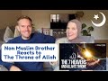 Non-Muslim Brother Reaction to The Throne of Allah