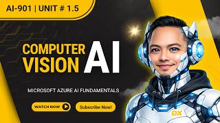 How AI Sees the World — Computer Vision | AI-901 | Module 1.5