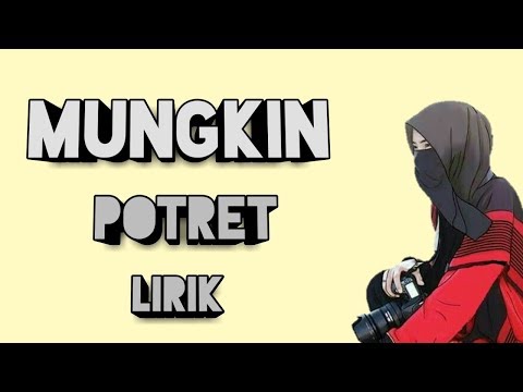 Lagu galau enak di dengar | Potret ( Mungkin + Lirik ) Lagu galau enak di dengar | Potret ( Mungkin + Lirik )