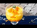 No Cream Mango Dessert Cups | Layered Dessert Recipe | Mango Dessert | Flavourful Food