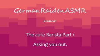 The Cute Barista Part1 : Asking you out