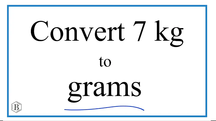 How to Convert 7 Kilograms to Grams (7kg to g)
