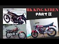 RX KING MODIF &amp; STANDARD KEREN PARA KINGERS PART 2