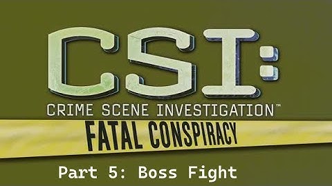 CSI Fatal Conspiracy PS3 Platinum Playthrough Part 5: Boss Fight