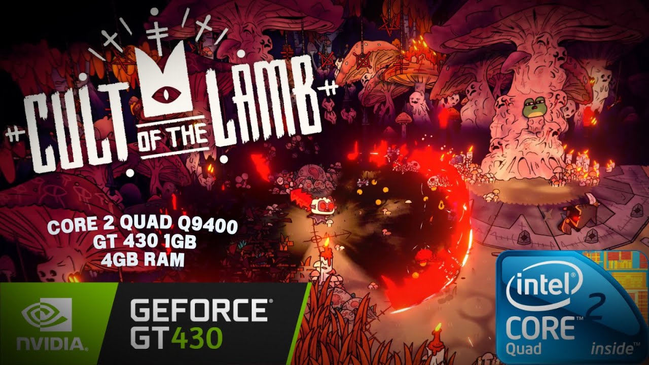 CULT OF THE LAMB NO CORE 2 QUAD Q9400 / 4GB RAM / GT 430 1GB 