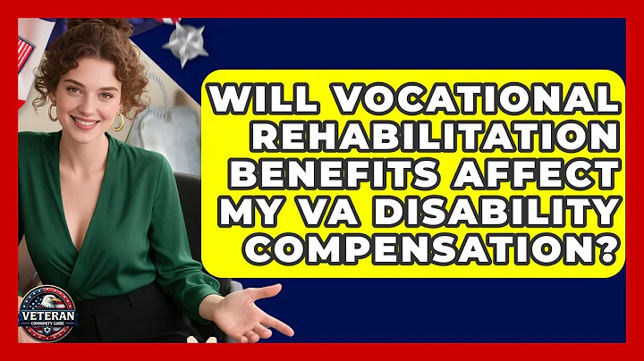 Will Vocational Rehabilitation Benefits Affect My VA Disability Compensation?