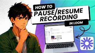 How To Pause And Resume Video Recording On Loom (Tested)