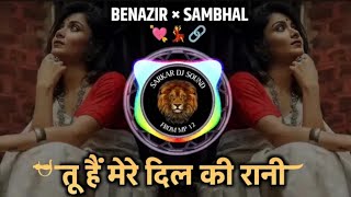 Tu Hai Mere Dil Ki Rani Banzar Remix Song  Me Naa Jhooth Bolu Tapori Mix Song New Tapori Mix SongNew