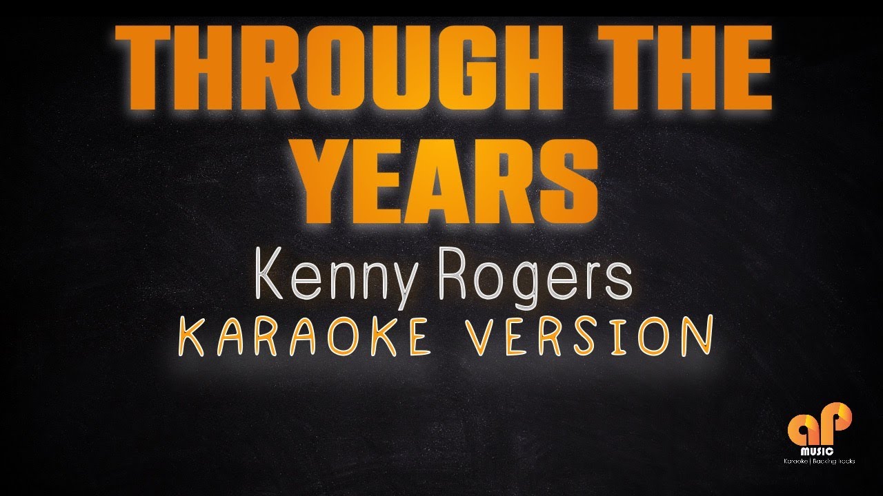 THROUGH THE YEARS - Kenny Rogers | KARAOKE HQ VERSION - YouTube