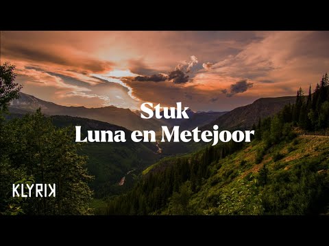 Stuk - Luna, Metejoor (Lyrics)