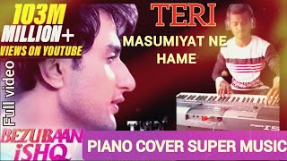 Teri Masumiyat (Piano Video) Instrumental by | तेरी मासूमियत ने हमें - Bezubaan Ishq