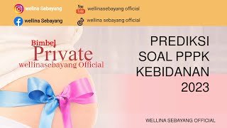PREDIKSI SOAL PPPK KEBIDANAN 2023 || SOAL TEKNIS DAN SOAL SOSIAL KULTURAL